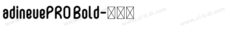 adineuePRO Bold字体转换